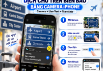 Dịch Chữ Trên Biển Báo Bằng Camera iPhone – Nhanh Và Tiện Khi Đi Du Lịch
