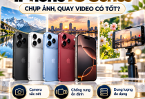 iPhone 18 Series Chụp Ảnh, Quay Video Có Tốt Không? Có Nên Mua?