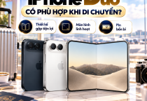 iPhone Duo Có Phù Hợp Với Người Thường Xuyên Di Chuyển Không?