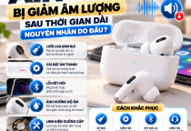 AirPods Bị Giảm Âm Lượng Sau Thời Gian Dài: Nguyên Nhân Do Đâu?