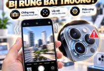 iPhone Bị Rung Bất Thường Khi Mở Camera: Nguyên Nhân Và Cách Khắc Phục
