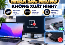 MacBook Không Nhận Màn Hình Ngoài Qua Hub USB-C Nhưng Vẫn Sạc Được: Cách Khắc Phục