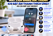 AirPods Mất Cân Bằng Âm Thanh Khi Bật Âm Thanh Thích Ứng: Cách Khắc Phục