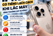 iPhone Có Tiếng Lạch Cạch Khi Lắc Máy: Bình Thường Hay Bị Hỏng?