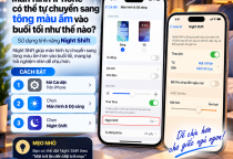 Màn Hình iPhone Có Thể Tự Chuyển Sang Tông Màu Ấm Vào Buổi Tối Như Thế Nào?