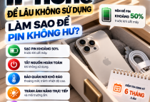 iPhone Để Lâu Không Sử Dụng: Làm Sao Để Pin Không Hư?