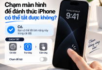 Chạm Màn Hình Để Đánh Thức iPhone Có Thể Tắt Được Không?