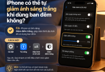 iPhone Có Thể Tự Giảm Ánh Sáng Trắng Khi Dùng Ban Đêm Không?