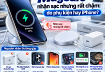 MagSafe Nhận Sạc Nhưng Rất Chậm: Do Phụ Kiện Hay iPhone?