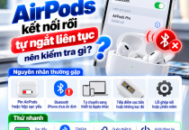 AirPods Kết Nối Rồi Tự Ngắt Liên Tục: Nên Kiểm Tra Gì?