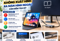 iPad Không Xuất Hình Ra Màn Hình Ngoài: Cần Kiểm Tra Gì?