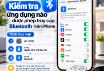 Cách Kiểm Tra Ứng Dụng Được Phép Truy Cập Bluetooth Trên iPhone
