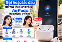 Gật Hoặc Lắc Đầu Để Trả Lời Siri Trên AirPods Hoạt Động Thế Nào?