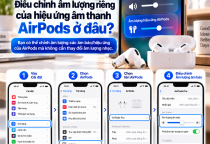 Điều Chỉnh Âm Lượng Riêng Của Hiệu Ứng Âm Thanh AirPods Ở Đâu?