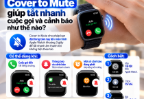 Cover to Mute Giúp Tắt Nhanh Cuộc Gọi Và Cảnh Báo Trên Apple Watch Thế Nào?