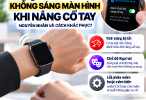 Apple Watch Không Sáng Màn Hình Khi Nâng Cổ Tay: Nguyên Nhân Và Cách Khắc Phục