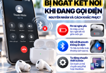 AirPods Bị Ngắt Kết Nối Khi Đang Gọi Điện: Nguyên Nhân Và Cách Khắc Phục