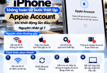 iPhone Không Hoàn Tất Thiết Lập Apple Account Khi Khởi Động Lần Đầu: Nguyên Nhân Và Cách Khắc Phục