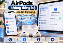 AirPods Không Đồng Bộ Cài Đặt Trợ Năng Giữa iPhone Và iPad: Nguyên Nhân Và Cách Khắc Phục