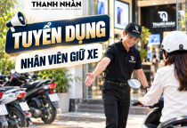 THANH NHÀN Tuyển Dụng Nhân Viên Giữ Xe