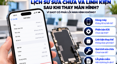 iPhone Không Hiển Thị Lịch Sử Sửa Chữa Sau Khi Thay Màn Hình: Vì Sao?