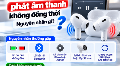 Hai Bên AirPods Phát Âm Thanh Không Đồng Thời: Nguyên Nhân Gì?