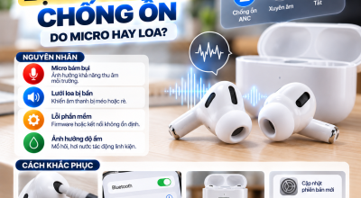 AirPods Bị Rè Khi Bật Chống Ồn: Do Micro Hay Loa?
