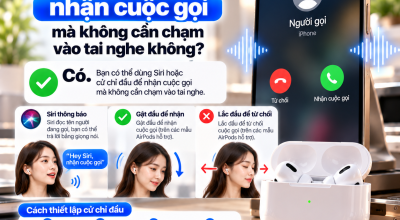 AirPods Có Thể Nhận Cuộc Gọi Mà Không Cần Chạm Vào Tai Nghe Không?