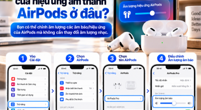 Điều Chỉnh Âm Lượng Riêng Của Hiệu Ứng Âm Thanh AirPods Ở Đâu?