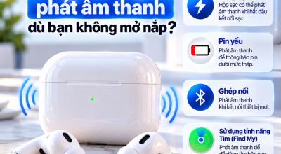 Tại Sao Hộp AirPods Phát Âm Thanh Dù Bạn Không Mở Nắp?