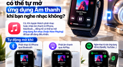 Apple Watch Có Thể Tự Mở Ứng Dụng Âm Thanh Khi Bạn Nghe Nhạc Không?