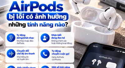 Cảm Biến Trên AirPods Bị Lỗi Có Ảnh Hưởng Những Tính Năng Nào?