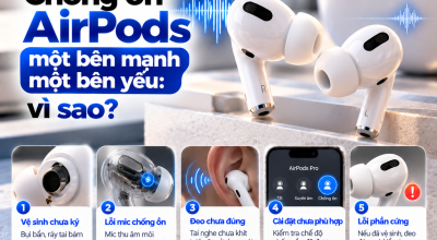Chống Ồn AirPods Một Bên Mạnh Một Bên Yếu: Vì Sao?