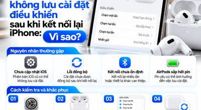 AirPods Không Lưu Cài Đặt Điều Khiển Sau Khi Kết Nối Lại iPhone: Vì Sao?