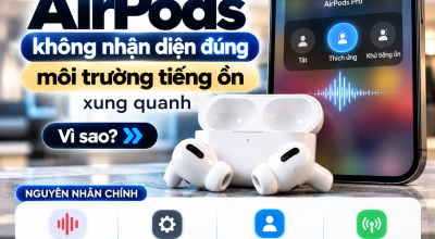 AirPods Không Nhận Diện Đúng Môi Trường Tiếng Ồn Xung Quanh: Nguyên Nhân Và Cách Khắc Phục