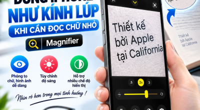 Cách Dùng iPhone Như Kính Lúp Khi Cần Đọc Chữ Nhỏ
