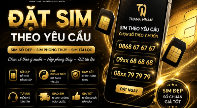 Đặt SIM Theo Yêu Cầu Giá Tốt – Chọn Số Đẹp Hợp Phong Thủy