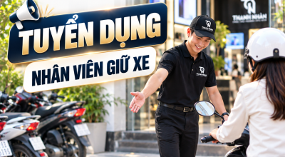 THANH NHÀN Tuyển Dụng Nhân Viên Giữ Xe