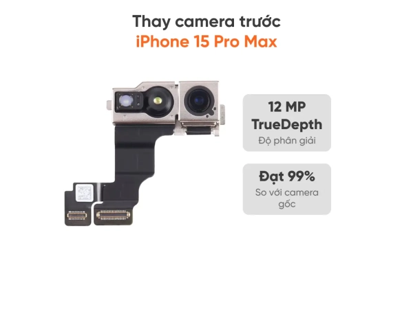 Thay camera trước iPhone 15 Pro Max