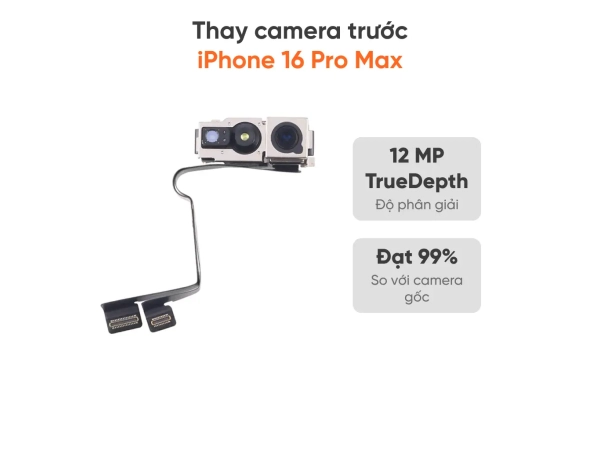 Thay camera trước iPhone 16 Pro Max