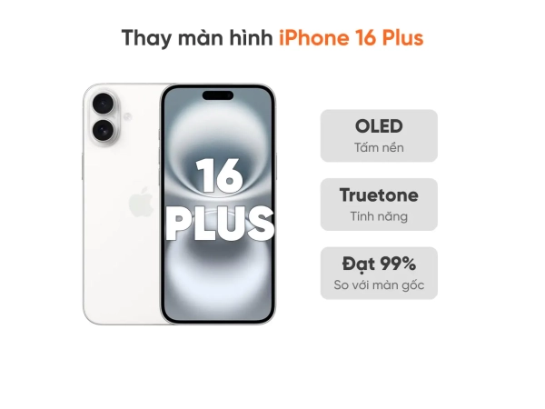 Thay màn hình iPhone 16 Plus