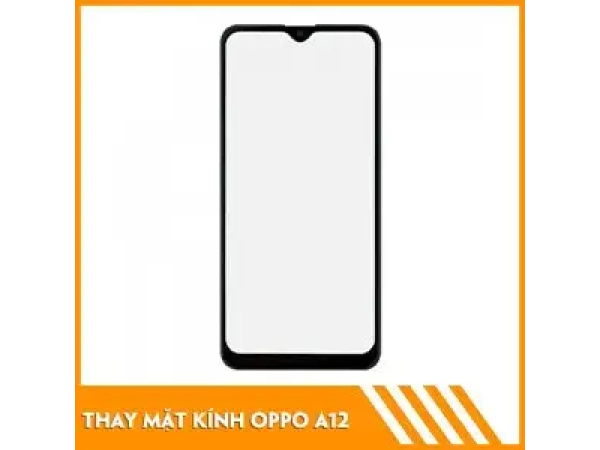 Thay mặt kính Oppo A12