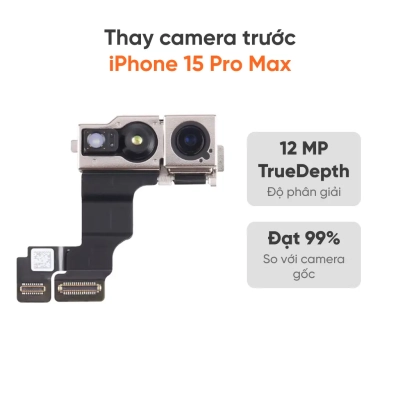 Thay camera trước iPhone 15 Pro Max