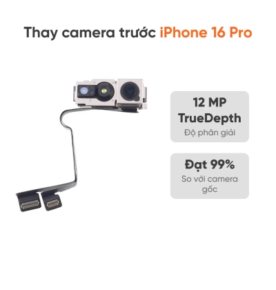Thay camera trước iPhone 16 Pro