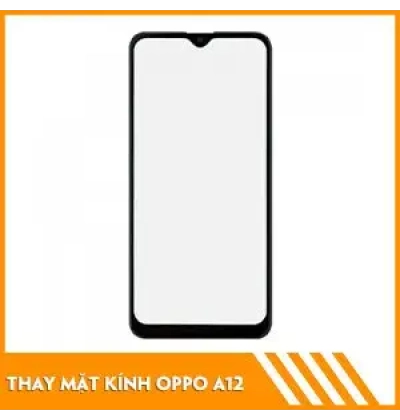 Thay mặt kính Oppo A12